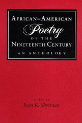 African-American poetry of the nineteenth century : an anthology