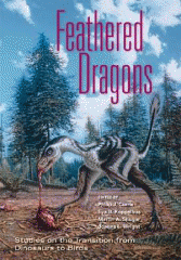 Feathered dragons : studies on the transition from dinosaurs to birds