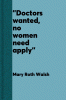 "Doctors wanted, no women need apply" : sexual bar...