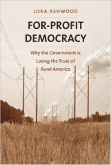 For-profit democracy : why the government is losing the trust of rural america