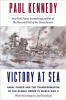 Victory at sea : naval power and the transformation of the global order in World War II