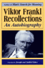 Viktor Frankl--recollections : an autobiography