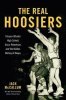 The real Hoosiers : Crispus Attucks High School, Oscar Robertson, and the hidden history of hoops