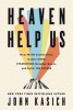 Heaven help us : how faith communities inspire hope, strengthen neighborhoods, and build the future