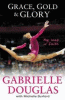 Grace, gold & glory : my leap of faith