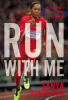 Run with me : the story of a U.S. Olympic champion