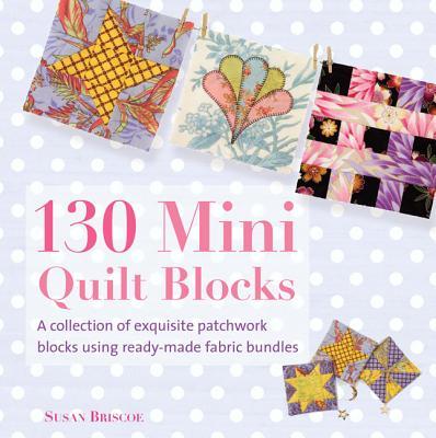 130 Mini Quilt Blocks by Susan Briscoe