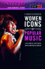 Women icons of popular music : the rebels, rockers...