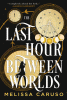 The last hour between worlds