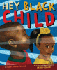 Hey black child