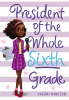 President of the whole sixth grade