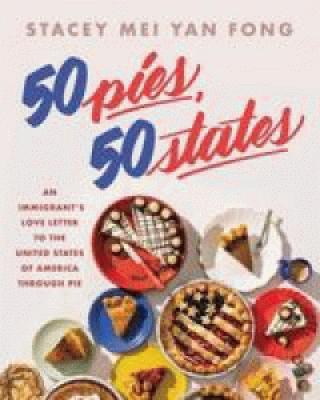 50 Pies, 50 States by Stacey Mei Yan Fong