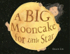 A big mooncake for little Star