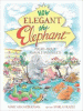 How elegant the elephant : poems about animals and insects