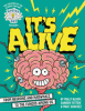 Brains on! presents...it's alive : from neurons an...