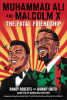 Muhammad Ali and Malcolm X : the fatal friendship