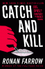 Catch and kill : lies, spies, and a conspiracy to protect predators