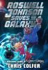 Roswell Johnson saves the galaxy!