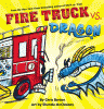 Fire Truck Vs. Dragon by Barton, Chris, Author