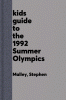 The kids' guide to the 1992 Summer Olympics