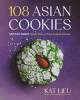 108 Asian cookies : not-too-sweet treats from a third-culture kitchen