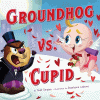 Groundhog vs. Cupid