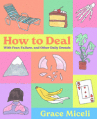 How to deal : with fear, failure, and other daily dreads