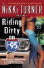 Riding dirty on I-95 : a novel.