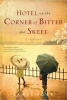 Hotel on the corner of bitter and sweet : a novel