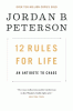 12 rules for life : an antidote to chaos