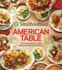 Smithsonian American table : the foods, people, and innovations that feed us