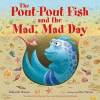 The pout-pout fish and the mad, mad day