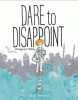 Dare to disappoint : growing up in Turkey