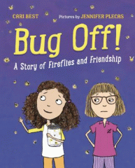 Bug off! : a story of fireflies and friendship