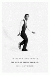 In black and white : the life of Sammy Davis, Jr.