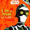 Star Wars episode I. I am a droid by C-3PO