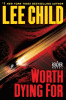 Worth dying for : a Reacher novel