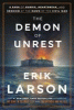 The demon of unrest : a saga of hubris, heartbreak, and heroism at the dawn of the Civil War