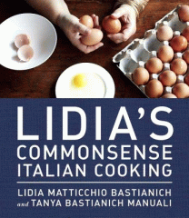 Lidia's commonsense Italian cooking : 150 delicious and simple recipes anyone can master