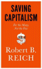 Saving capitalism : for the many, not the few
