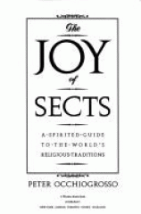 The joy of sects : a spirited guide to the world's religious traditions