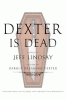 Dexter is dead : a novel