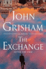 The exchange : after The firm : a novel