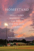 Homestand: Small Town Baseball and the Fight for the Soul of America