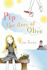 Pip, the story of Olive