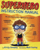 Superhero instruction manual
