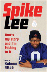 Spike Lee : that's my story and I'm sticking to it