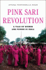 Pink sari revolution : a tale of women and power in India