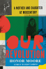 Our revolution : a mother and daughter at midcentury