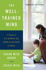 The well-trained mind : a guide to classical education at home